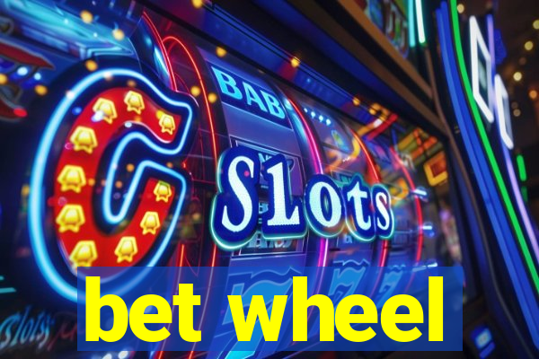 bet wheel