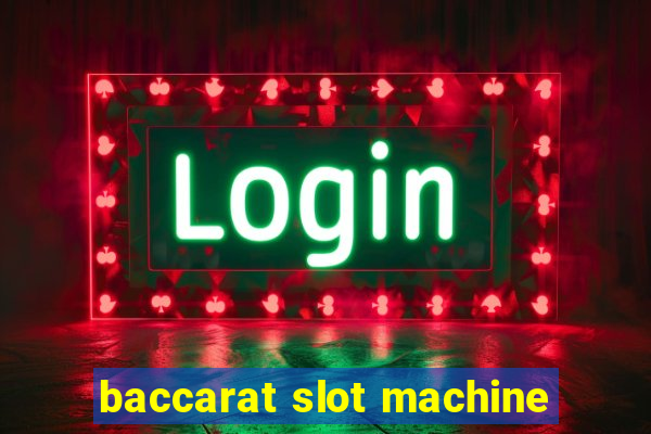 baccarat slot machine