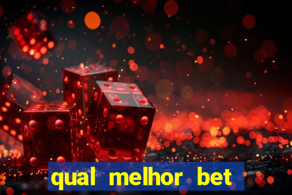 qual melhor bet para ganhar dinheiro