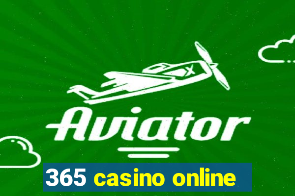 365 casino online