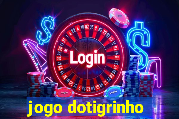 jogo dotigrinho