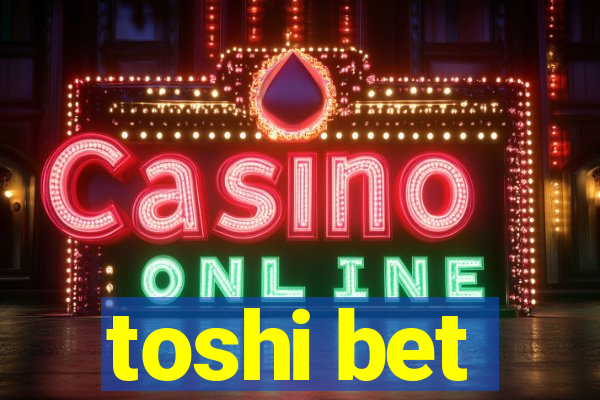 toshi bet