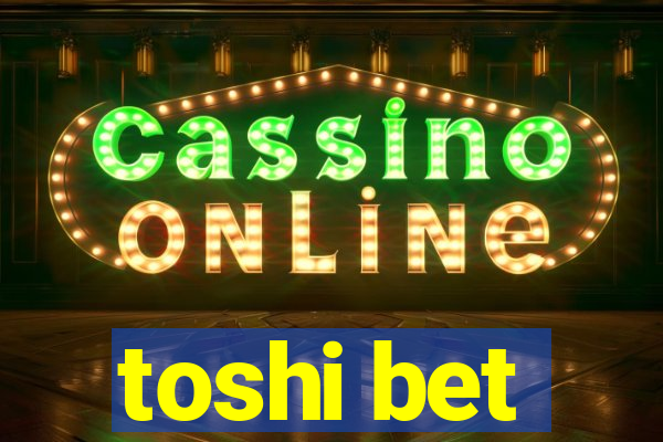 toshi bet