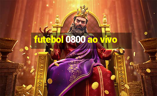 futebol 0800 ao vivo