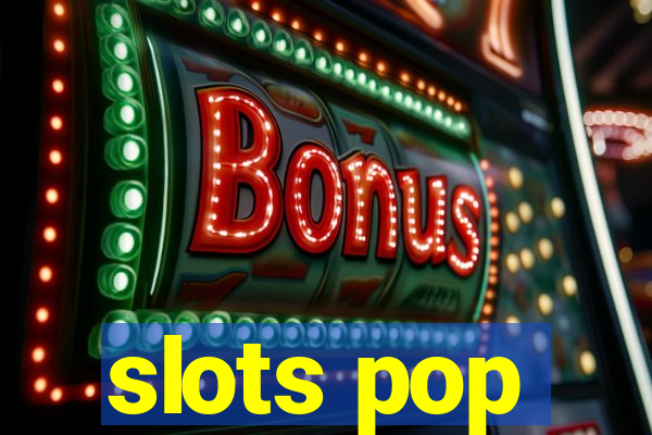 slots pop