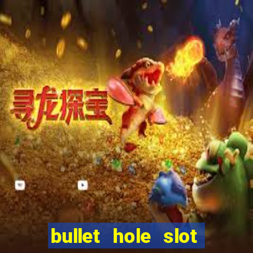 bullet hole slot free play