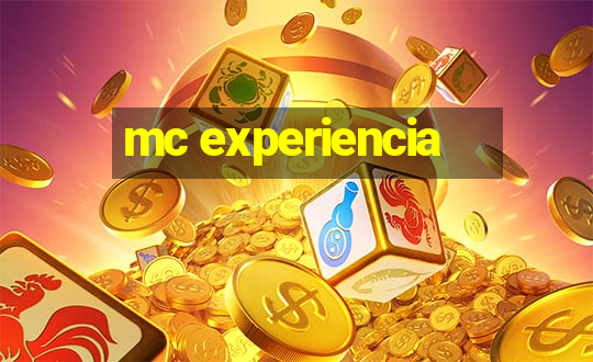 mc experiencia