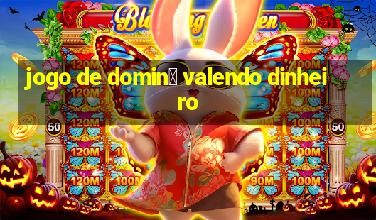 jogo de domin贸 valendo dinheiro