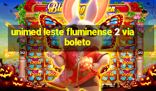 unimed leste fluminense 2 via boleto