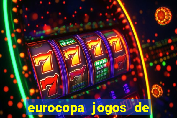 eurocopa jogos de hoje ao vivo