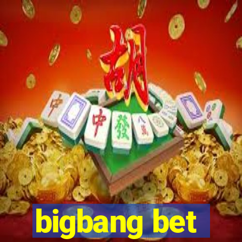 bigbang bet