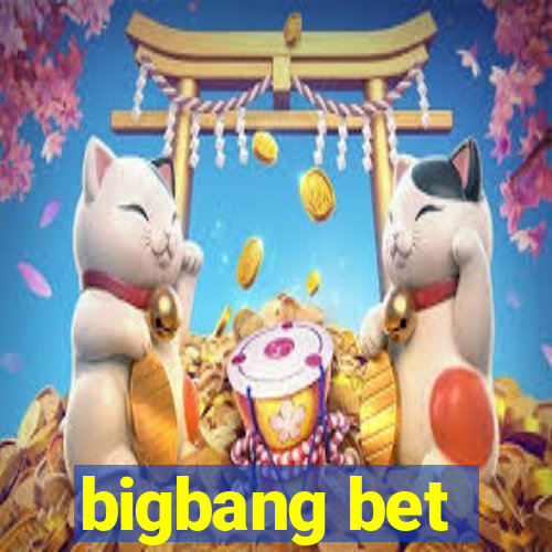 bigbang bet