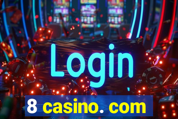 8 casino. com