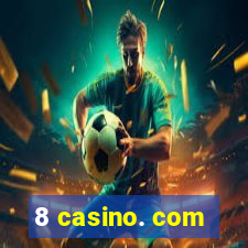 8 casino. com