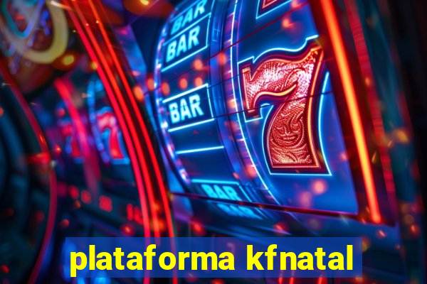 plataforma kfnatal