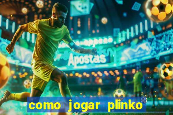 como jogar plinko na blaze