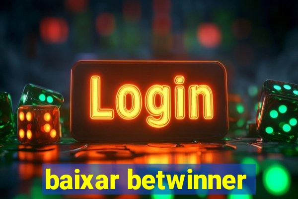 baixar betwinner