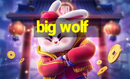 big wolf