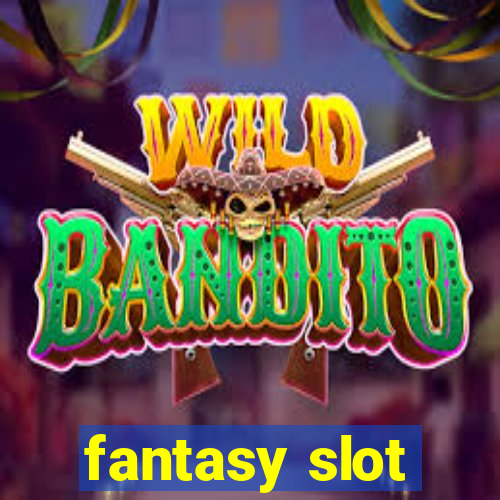 fantasy slot