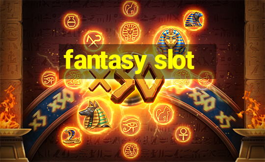 fantasy slot