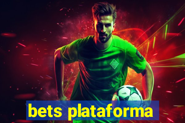 bets plataforma