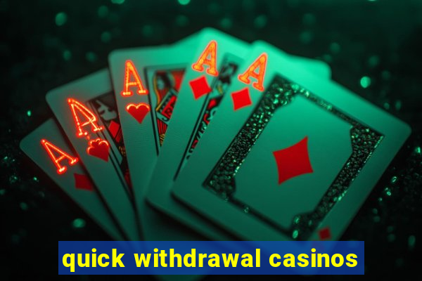 quick withdrawal casinos