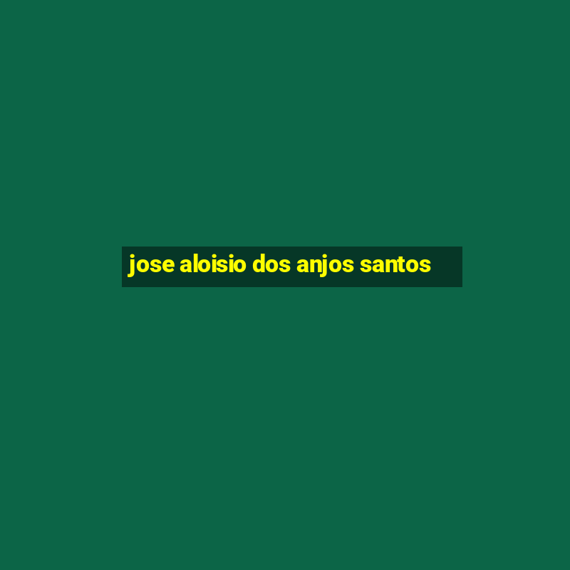 jose aloisio dos anjos santos