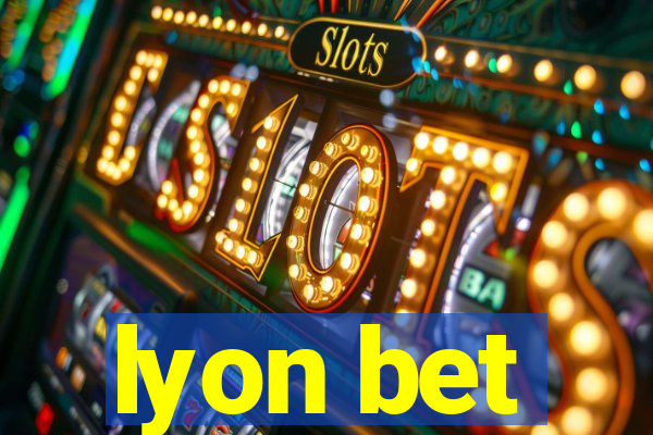 lyon bet