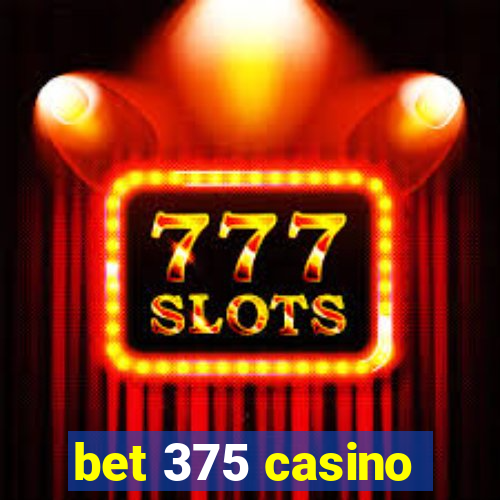 bet 375 casino