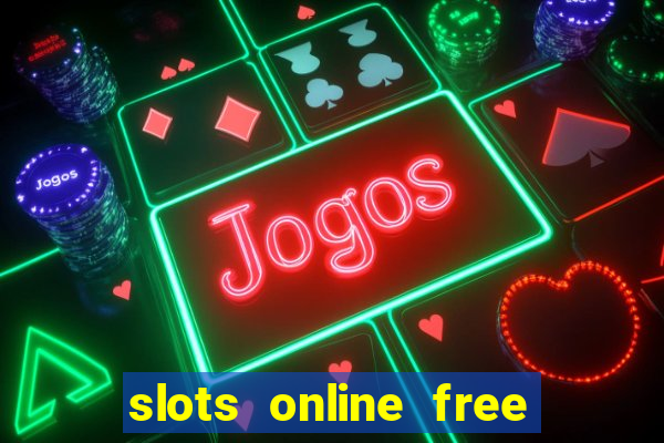 slots online free no download