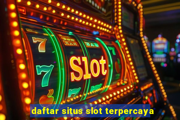 daftar situs slot terpercaya