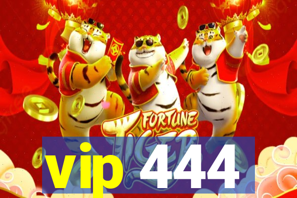 vip 444