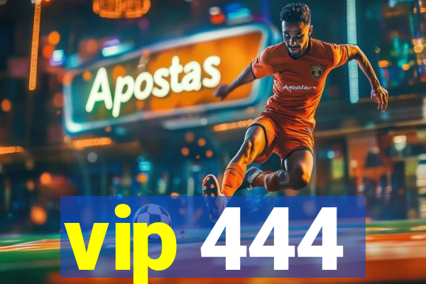 vip 444