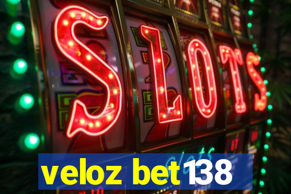 veloz bet138