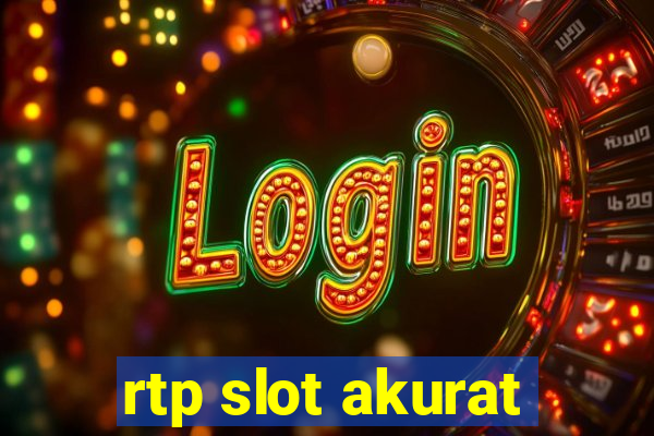 rtp slot akurat