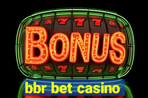 bbr bet casino