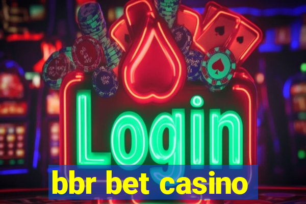 bbr bet casino