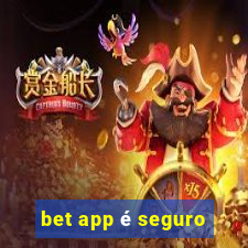 bet app é seguro