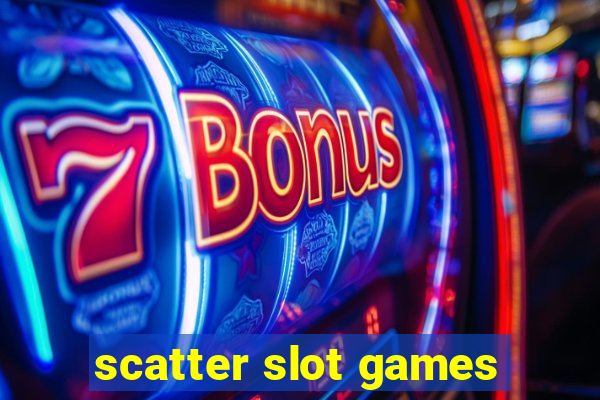 scatter slot games