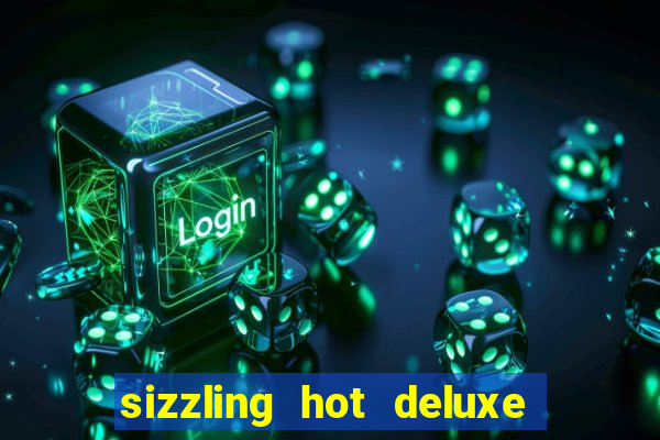 sizzling hot deluxe slot free play