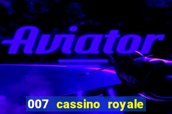 007 cassino royale rede canais