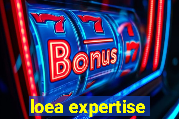 loea expertise