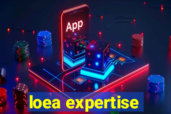 loea expertise