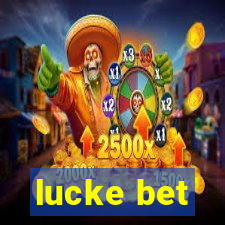 lucke bet