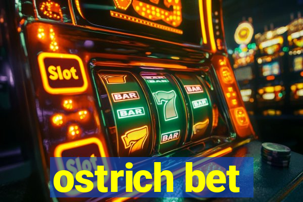 ostrich bet