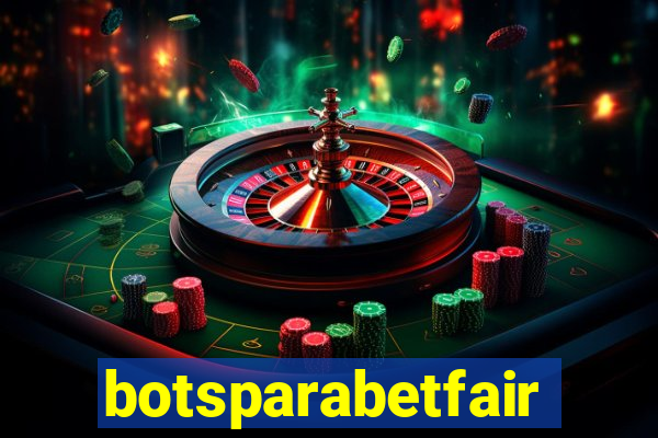 botsparabetfair