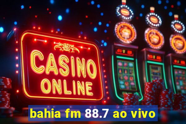 bahia fm 88.7 ao vivo