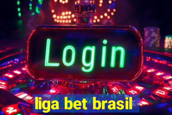 liga bet brasil