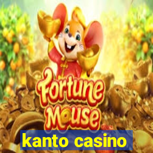 kanto casino