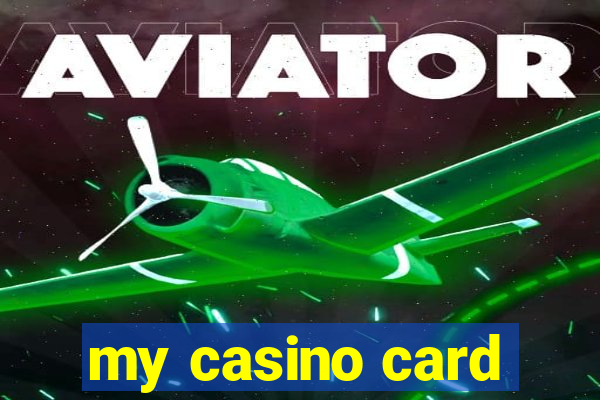 my casino card